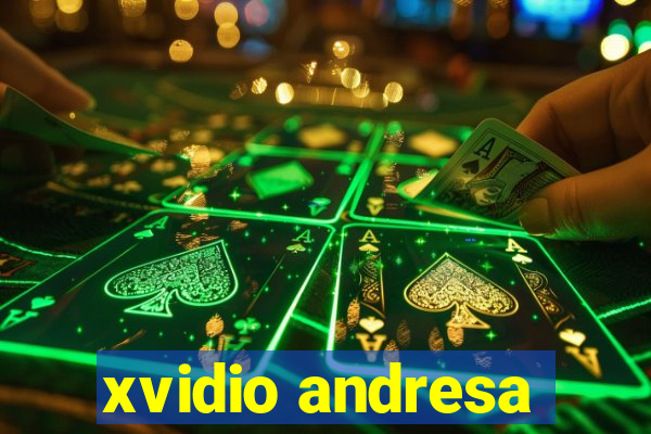 xvidio andresa